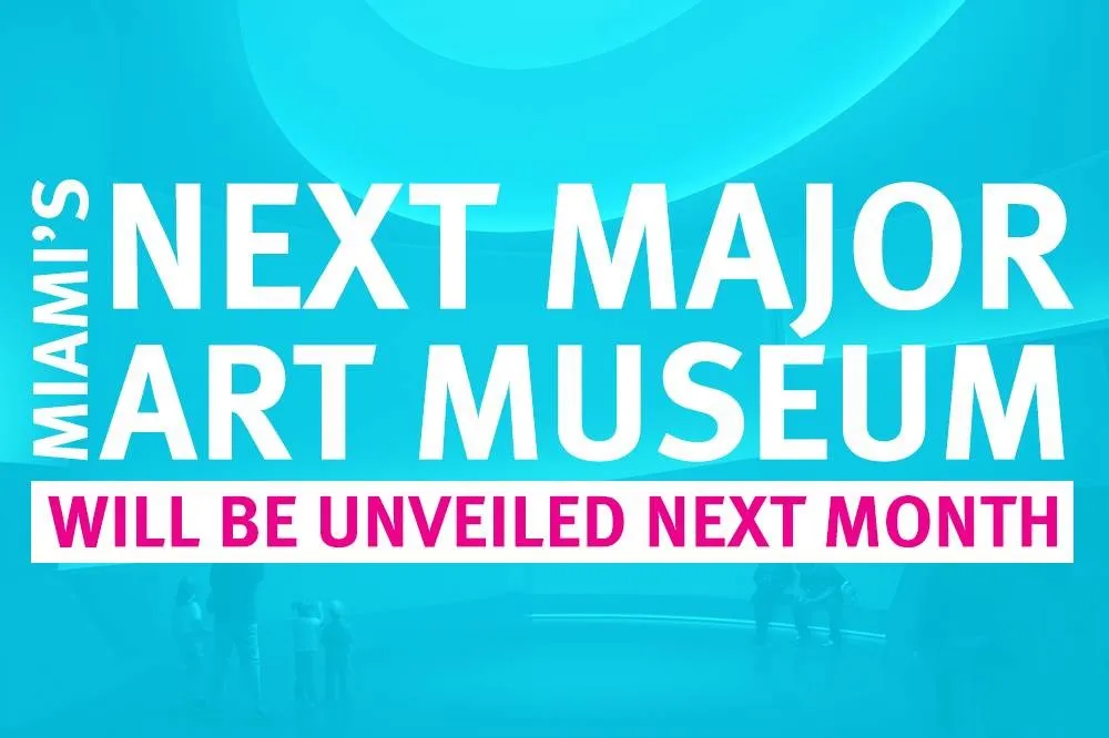 Miami’s Next Major Art Museum Will be Unveiled Next Month