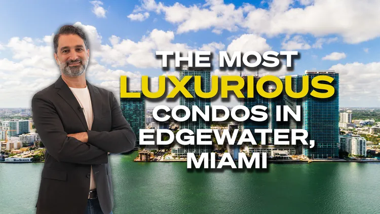 Video: Edgewater, Miami’s Most Luxurious Condos